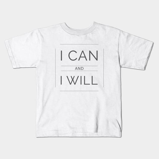 I Can And I Will Inspiring Message Kids T-Shirt by Korry